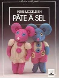 Simple et économique, la pâte à sel est une activité que vous pouvez proposer à vos enfants dès 2 ans. Petits Modeles En Pate A Sel Catherine Baillaud Babelio