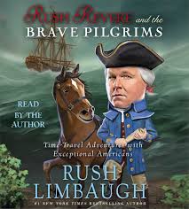 Discover book depository's huge selection of rush limbaugh books online. Rush Revere And The Brave Pilgrims Time Travel Adventures With Exceptional Americans Limbaugh Rush Limbaugh Rush 9781442369184 Amazon Com Books