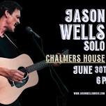 Jason Wells Solo @ Chalmers House