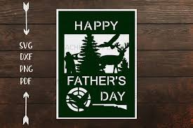 Download Hunting Fathers Day Card For Paper Laser Cut Out Cricut Svg 648123 Templates Design Bundles