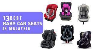 The ministry of transport has declared that drivers will be given a we recommend getting only the baby car seat screened by miros (malaysian institute of road safety research). 13 Best Baby Car Seats In Malaysia 2021 Top Brands Reviews