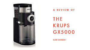 This is the first time we have krups grinder. Krups Gx5000 Review Buyer S Guide July 2021 Update