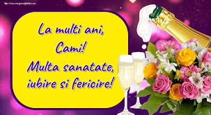 Felicitari Personalizate De La Multi Ani La Multi Ani Cami Multa Sanatate Iubire Si Fericire Fpv
