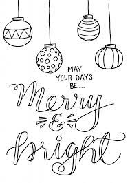 Our amazing printable christmas quotes are great for nearly everyone to print! Merry And Bright Christmas Coloring Page Printable Christmas Coloring Pages Merry Christmas Coloring Pages Christmas Coloring Sheets