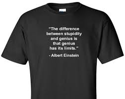 See more ideas about inspirational quotes and sayings on mindbootstrap. Albert Einstein Quote T Shirt The Difference Between Stupidity Etsy