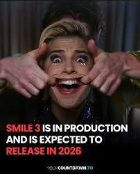 Smile 3 is in production and expected in 2026 👉  https://yourcountdown.to/smile-3 😃