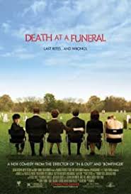 'today, though, doctors and nurses have replaced family and fr. Death At A Funeral 2007 Imdb