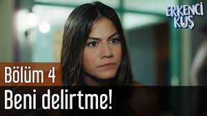 Erkenci Kus 4 Bolum Beni Delirtme Youtube