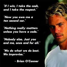 Enjoy the best paul walker quotes at brainyquote. Paul Walker Here S A Few Paul Walker Quotes From The Fast Furious Movies Which Is Your Favorite Share In The Comments Below Team Pw Brianearlspilner Dudeialmosthadyou Facebook