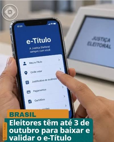 BRASIL | Prazo para baixar e validar o e-Título termina no dia 3 de outubro  🚨 Os eleitores que pretendem utilizar o e-Título nas Eleições 2026 devem baixar  e validar o aplicativo