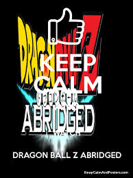 There are zombies on the streets of amsterdam! Keep Calm And Watch Dragon Ball Z Abridged Keep Calm And Posters Generator Maker For Free Keepcalmandposters Com
