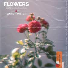 A flower is the reproductive part of the flowering plant (angiosperm). Lloyd P White Flowers Lyrics Genius Lyrics