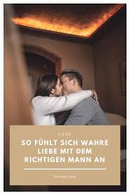 so fuhlt sich wahre liebe mit dem richtigen mann an richtiger mann wahre liebe gluckliche beziehung