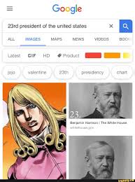 Google 23rd President Of The United States X Jojo