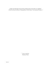 SOME OF THE BEST ESTATE PLANNING IDEAS WE SEE OUT THERE (That Also Have the  Merit of Playing Havoc With Certain ―Conventional