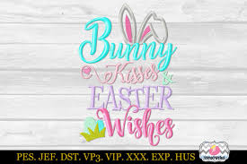 You light up my world with your heart of gold. Bunny Kisses And Easter Wishes Embroidery Applique Design Dst Exp Hu By Timetocraftshop Thehungryjpeg Com