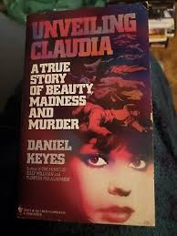 Unveiling Claudia : A True Story of Serial Murder by Daniel Keyes (1987,  Mass Market) for sale online