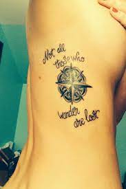 Albeit the phrase is same, the location of this tattoo has its own importance. Not All Those Who Wander Are Lost Lost Tattoo Tattoo Quotes Verse Tattoos