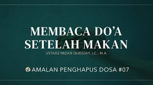 Alhamdulillahilladzii ath'amanaa wasaqaanaa wa ja'alna muslimiin. Membaca Do A Setelah Makan Amalan Penghapus Dosa 7 Youtube