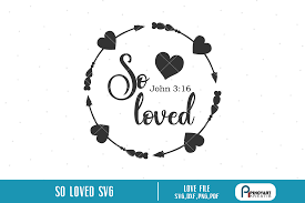 So Loved Svg A Love Vector File Crella