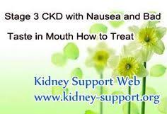 Bitter Taste In My Mouth And Nausea Stage 3 Ckd With Nausea And Bad Taste In Mouth How To Treat It It Is Known That Kidney Disease Has Bad Taste In Mouth Kidney Disease Kidney Disease Symptoms