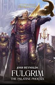 Ebooks Fulgrim The Palatine Phoenix By Josh Reynolds Free Read Download Fulgrim The Palatine Phoenix By Josh The Horus Heresy The Black Library Palatine