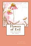 This book was important in the symbolist and modernist movements. The Poet Who Died For Our Sins On Charles Baudelaire The Millions