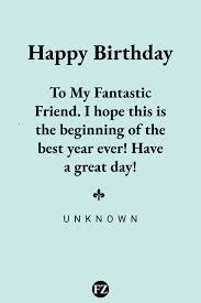 Please accept my sincere wishes for the very. 110 Happy Birthday Wishes For Friends Quotes And Messages Funzumo