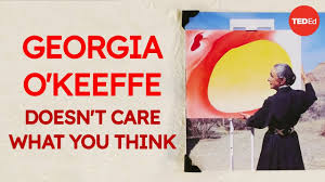 Georgia o keeffe flowers video. Georgia O Keeffe Doesn T Care What You Think The Kid Should See This