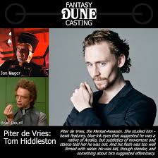 Dune (1984) cast and crew credits, including actors, actresses, directors, writers and more. Duneinfo On Twitter Fantasy Dune Casting Do You Think Tom Hiddleston Would Make A Good Piter De Vries What Are Your Suggestions For The Twisted Mentat Dune Https T Co Giv5biclad