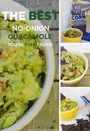 The Best No Onion Guacamole You Ve Ever Tasted Biscuits And Grading Recipe Guacamole Family Friendly Meals Recipes