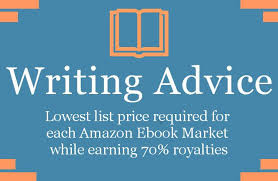Lowest List Price Required For Each Amazon Ebook Market While Earning 70 Royalties Ebook Marketing Writing Advice Ebook