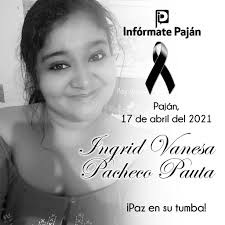 CONDOLENCIAS] 📌 Lamentamos informar a la ciudadanía pajanense que ha  fallecido en la ciudad de #Guayaquil la distinguida dama Ingrid Vanesa  Pacheco Pauta. #InfórmatePaján se une entorno a su familiares y amigos,