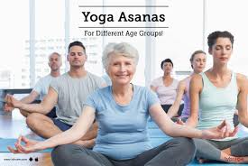 yoga asanas for diffe age groups