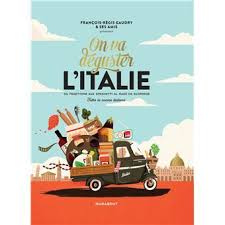 on va deguster l italie broche francois regis gaudry achat livre francois regis gaudry livre de cuisine livre de recette