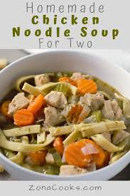This easy homemade chicken noodle soup for two is hearty and delicious. Easy Chicken Noodle Soup For Two From Scratch 35 Min Zona Cooks