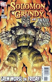 Mrs grundy, in thomas morton's 1798 play speed the plough, later used to exemplify a conventional or priggish person. Solomon Grundy 2009 Dc 5 Comic Book