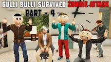 Gulli Bulli Survived Zombie Attack Part 4 | Gulli Bulli In Los ...
