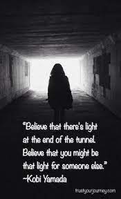 We have rounded the best collection of famous light at the end of the tunnel quotes, sayings, proverbs, captions (with images and pictures) to instill faith and hope in you. 15 Light At The End Of The Tunnel Ideas Inspirational Quotes Words Life Quotes