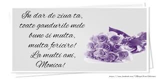 In Dar De Ziua Ta Toate Gandurile Mele Bune Si Multa Multa Fericire La Multi Ani Monica Felicitari De La Multi Ani Cu Numele Monica Felicitaricunume Com