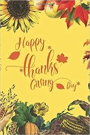 Collection by gift card girlfriend at giftcards.com. Amazon Com Happy Thanksgiving Gift Ideas Funny Gift Idea Notebook Journal Perfect For Writing Down Notes Journaling Staying Organized Drawing Or Sketching 9798639646591 Girard Maude P Books