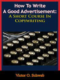 How to write a good advertisement. Read How To Write A Good Advertisement A Short Course In Copywriting Online By Victor O Schwab Books