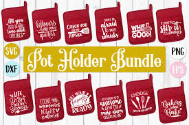 Explore, search and find the best fitting icons or vectors for your projects using wide variety vector library. Pot Holder Quotes Bundle Svg Png Dxf Eps 160728 Cut Files Design Bundles