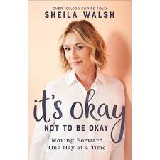Shannon doesn't treat these characters as plaster saints but as flawed, but faithful, individuals god used mightily. It S Okay Not To Be Okay By Sheila Walsh Paperback Target