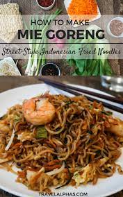 Authentic Mie Goreng Indonesian Fried Noodles Recipe Recipe Mie Goreng Recipe Diy Easy Recipes Recipes