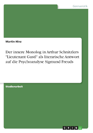 Liebe mama, ich muss dir etwas sehr wichtiges schreiben … Der Innere Monolog In Arthur Schnitzlers Lieutenant Gustl Als Literarische Antwort Auf Die Psychoanalyse Sigmund Freuds German Edition Hinz Martin 9783668301467 Amazon Com Books
