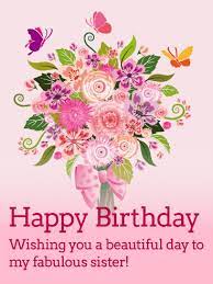 Sisters are like two flowers from the same garden. Flower Bouquet Happy Birthday Card Birthday Greeting Cards By Davia