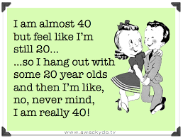 Are you looking for some useful 40th birthday sayings and quotes? Edoozie Almost 40 Funny Quotes Turning 40 Humor Old Quotes