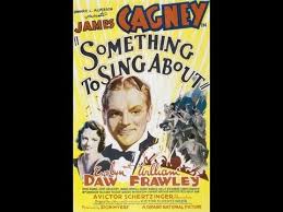 Life's a song, you don't get to rehearse, and every single verse Something To Sing About 1937 Film Alchetron The Free Social Encyclopedia