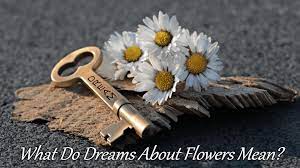 Maybe you would like to learn more about one of these? What Do Flowers Mean In Dreams Exemplore